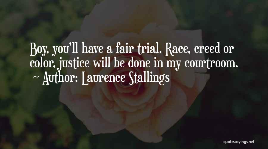 A Fair Trial Quotes By Laurence Stallings