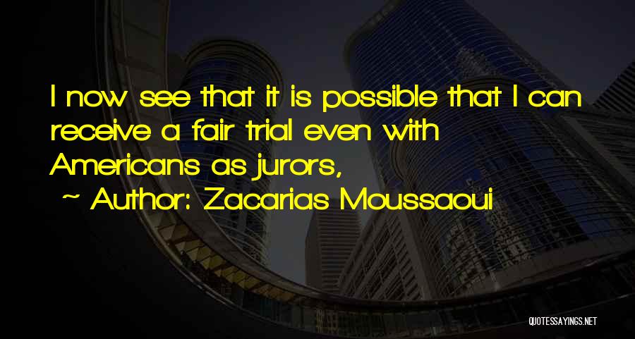 A Fair Trial Quotes By Zacarias Moussaoui