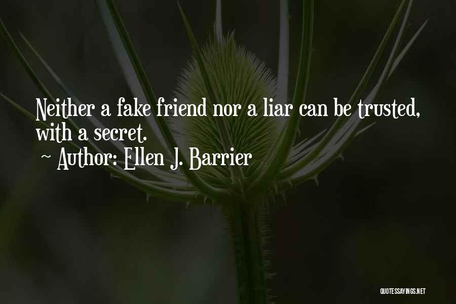 A Fake Friend Quotes By Ellen J. Barrier