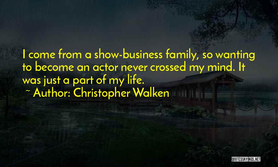 A Family Business Quotes By Christopher Walken