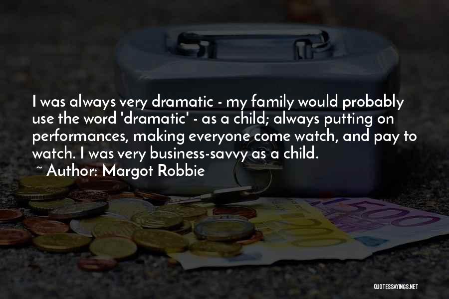 A Family Business Quotes By Margot Robbie