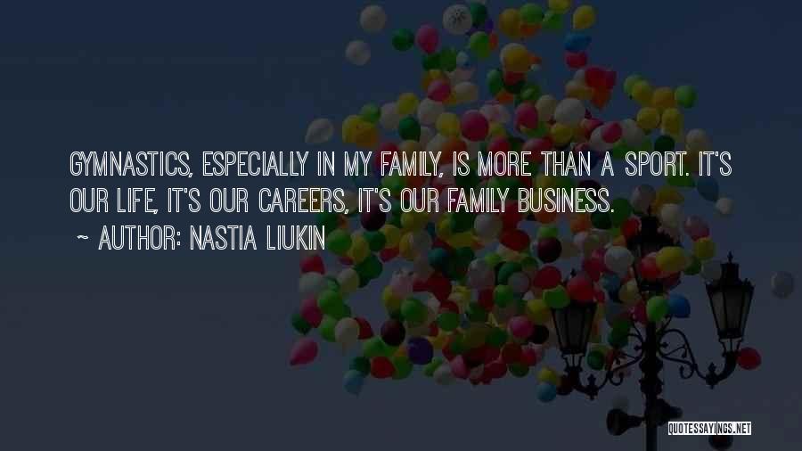 A Family Business Quotes By Nastia Liukin