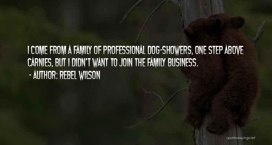 A Family Business Quotes By Rebel Wilson