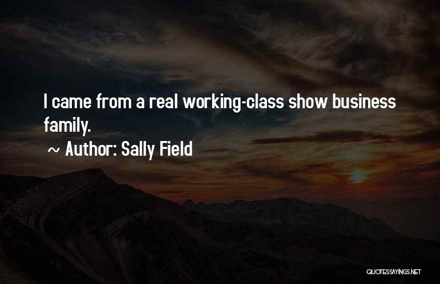 A Family Business Quotes By Sally Field