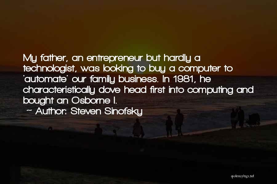 A Family Business Quotes By Steven Sinofsky