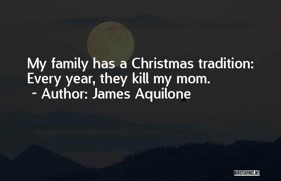 A Family Christmas Quotes By James Aquilone