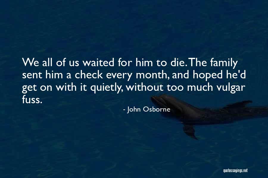 A Family Death Quotes By John Osborne A Family Death Quotes By John Osborne