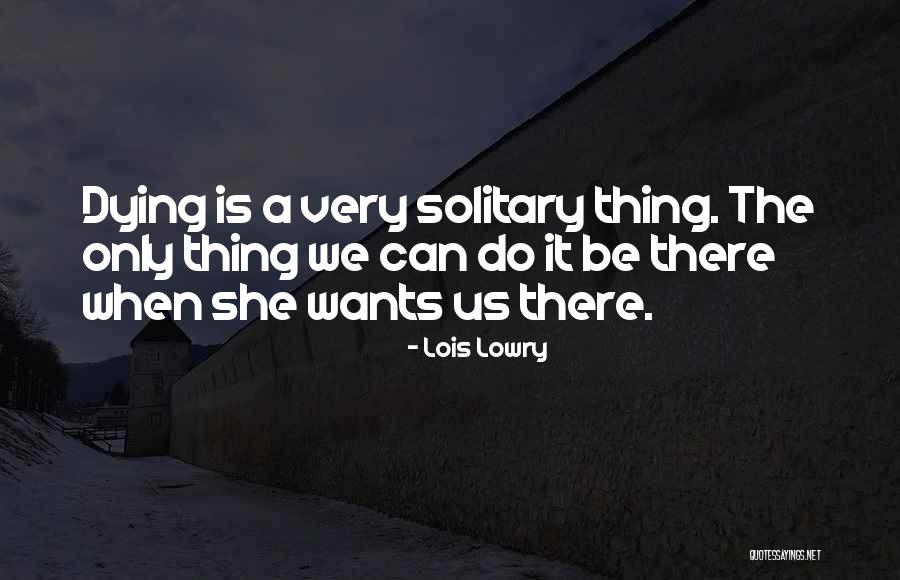 A Family Death Quotes By Lois Lowry A Family Death Quotes By Lois Lowry