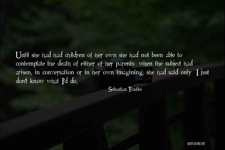 A Family Death Quotes By Sebastian Faulks A Family Death Quotes By Sebastian Faulks
