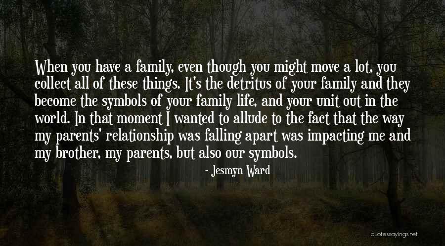 A Family Falling Apart Quotes By Jesmyn Ward