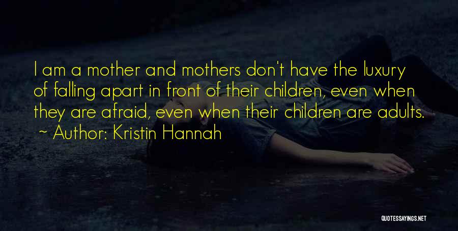 A Family Falling Apart Quotes By Kristin Hannah