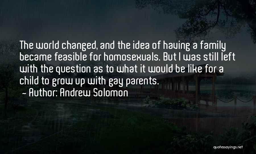 A Family Growing Quotes By Andrew Solomon