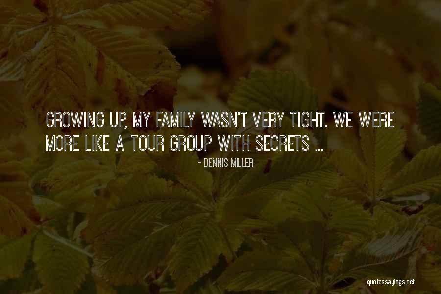 A Family Growing Quotes By Dennis Miller A Family Growing Quotes By Dennis Miller
