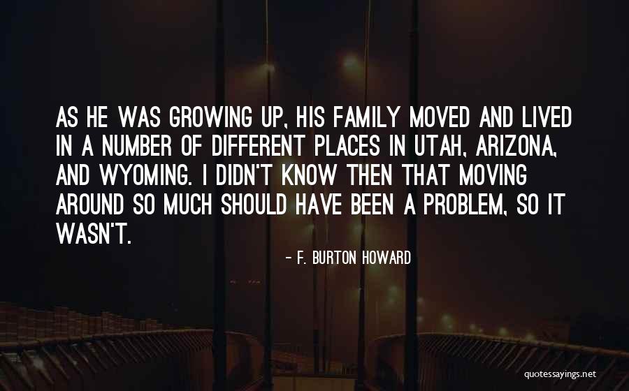 A Family Growing Quotes By F. Burton Howard A Family Growing Quotes By F. Burton Howard