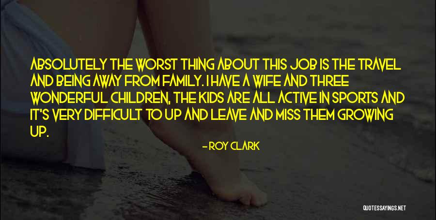 A Family Growing Quotes By Roy Clark A Family Growing Quotes By Roy Clark