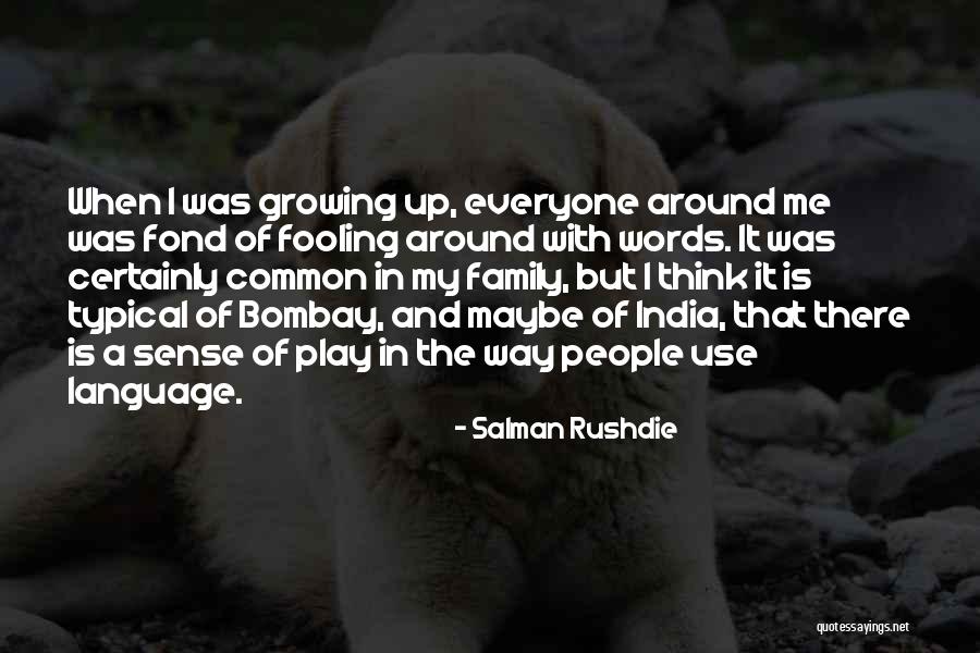 A Family Growing Quotes By Salman Rushdie A Family Growing Quotes By Salman Rushdie