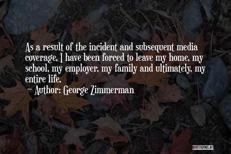 A Family Home Quotes By George Zimmerman