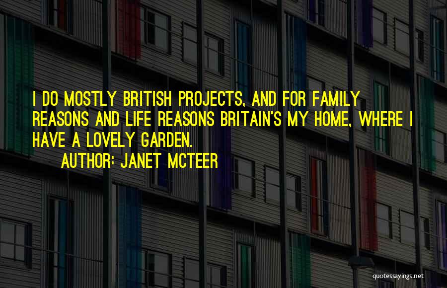 A Family Home Quotes By Janet McTeer