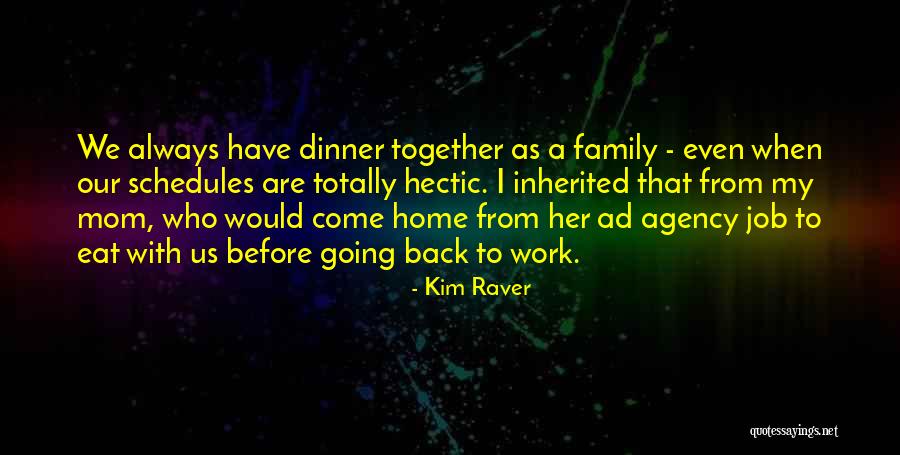 A Family Home Quotes By Kim Raver