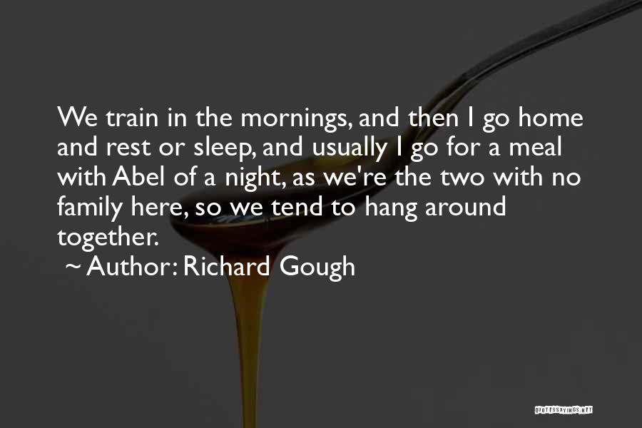 A Family Home Quotes By Richard Gough