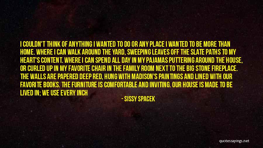 A Family Home Quotes By Sissy Spacek