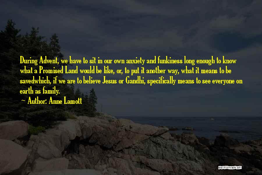 A Family Means Quotes By Anne Lamott