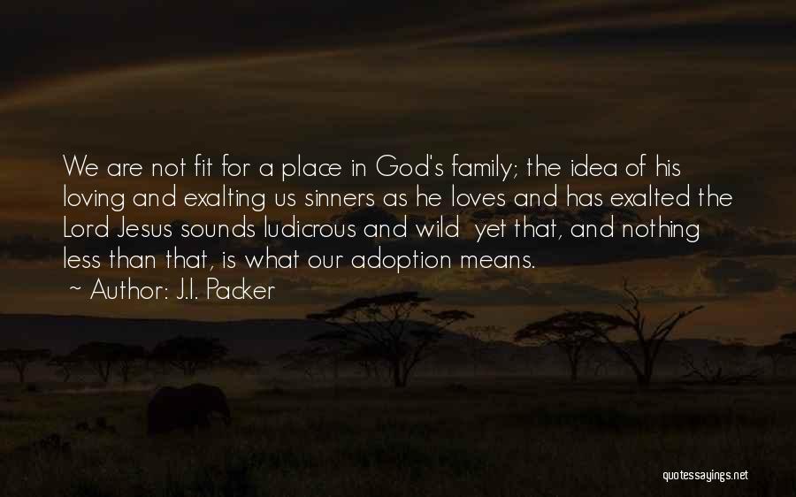 A Family Means Quotes By J.I. Packer