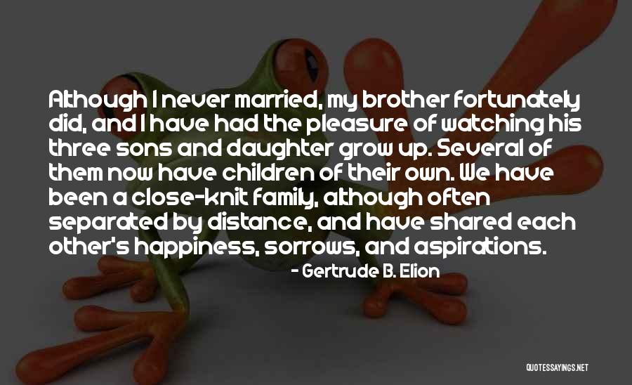 A Family Of Three Quotes By Gertrude B. Elion A Family Of Three Quotes By Gertrude B. Elion