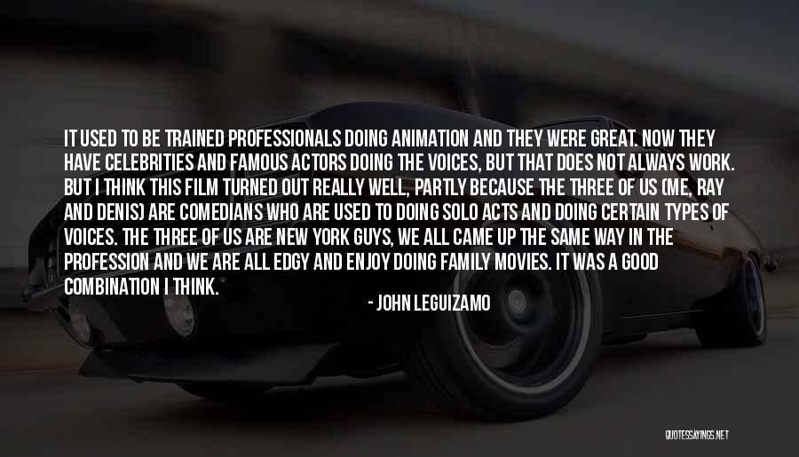 A Family Of Three Quotes By John Leguizamo