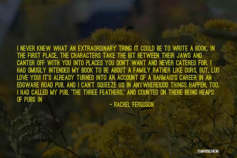 A Family Of Three Quotes By Rachel Ferguson