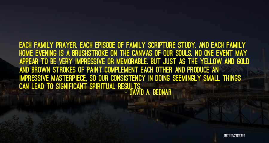 A Family Prayer Quotes By David A. Bednar