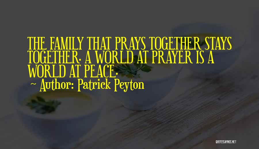 A Family Prayer Quotes By Patrick Peyton