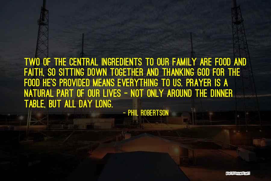 A Family Prayer Quotes By Phil Robertson