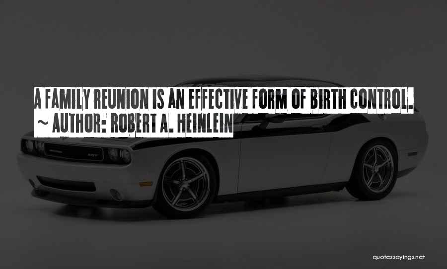 A Family Reunion Quotes By Robert A. Heinlein