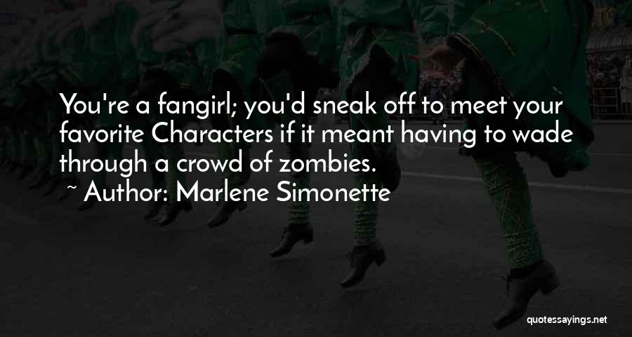 A Fangirl Quotes By Marlene Simonette