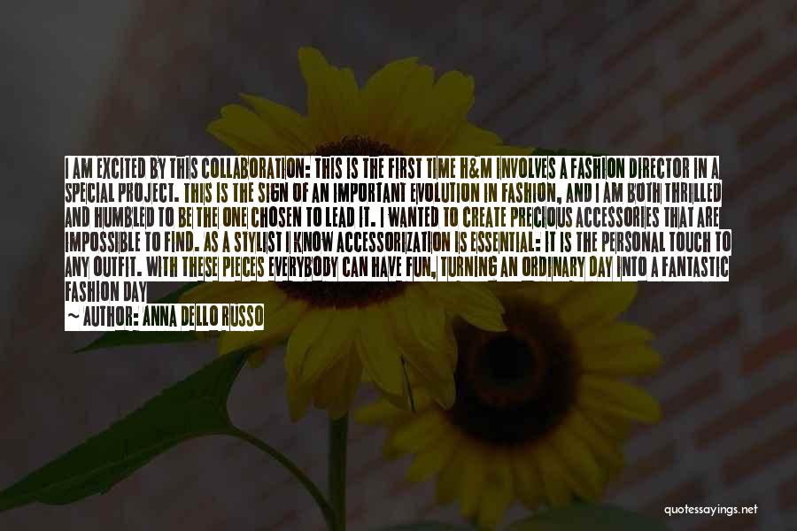 A Fantastic Day Quotes By Anna Dello Russo A Fantastic Day Quotes By Anna Dello Russo