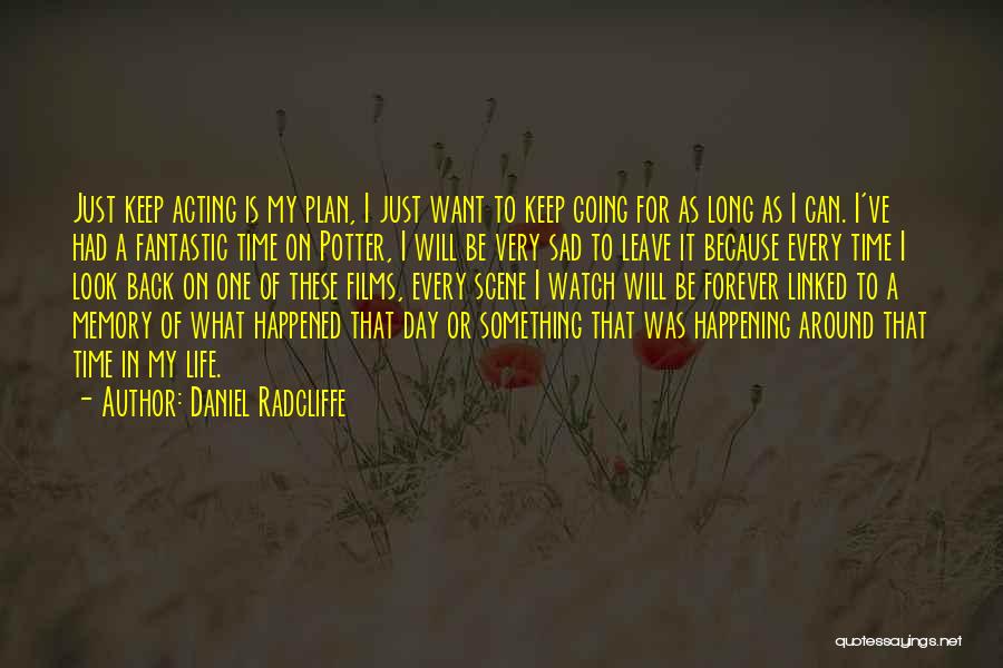 A Fantastic Day Quotes By Daniel Radcliffe