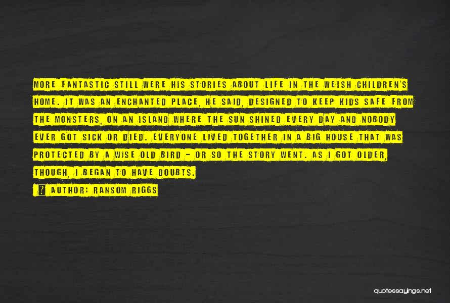 A Fantastic Day Quotes By Ransom Riggs A Fantastic Day Quotes By Ransom Riggs
