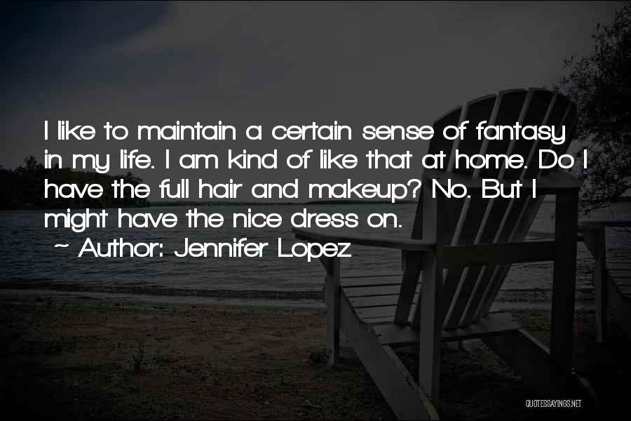 A Fantasy Quotes By Jennifer Lopez