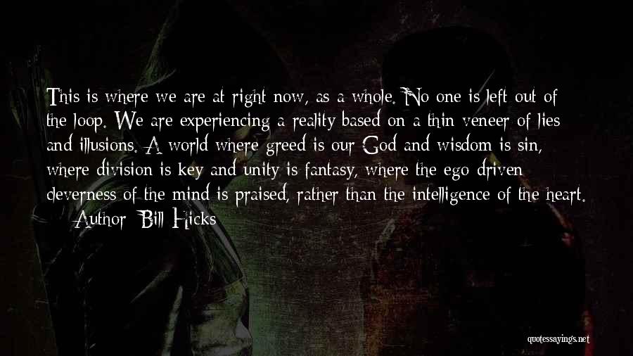 A Fantasy World Quotes By Bill Hicks