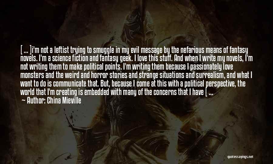 A Fantasy World Quotes By China Mieville