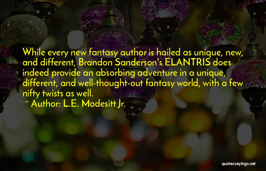 A Fantasy World Quotes By L.E. Modesitt Jr.