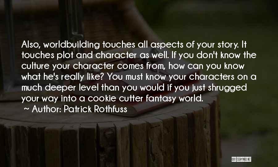 A Fantasy World Quotes By Patrick Rothfuss