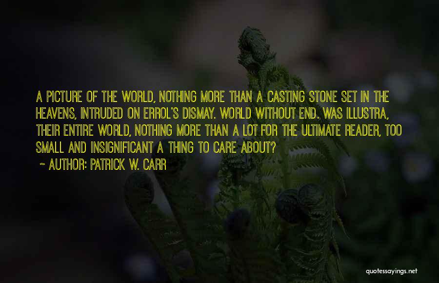 A Fantasy World Quotes By Patrick W. Carr