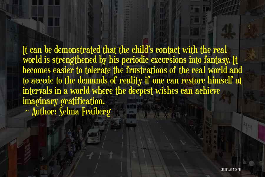 A Fantasy World Quotes By Selma Fraiberg