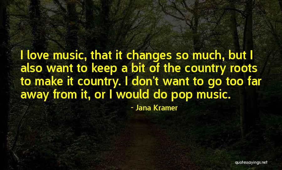 A Far Away Love Quotes By Jana Kramer