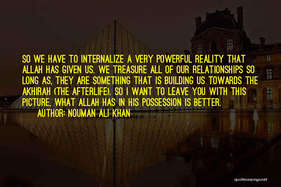A Far Far Better Quote Quotes By Nouman Ali Khan