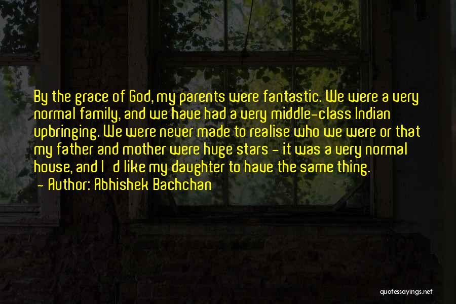 A Father And Daughter Quotes By Abhishek Bachchan