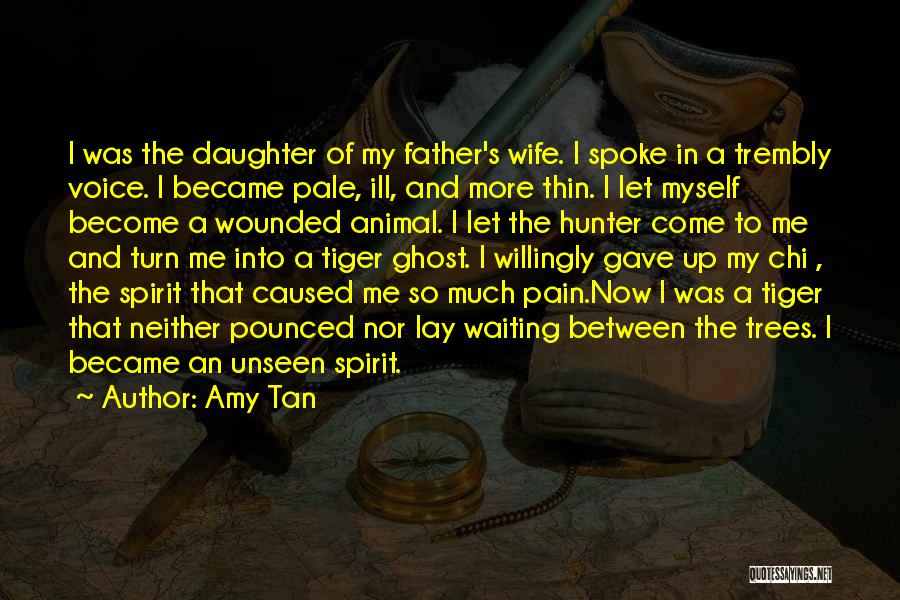 A Father And Daughter Quotes By Amy Tan