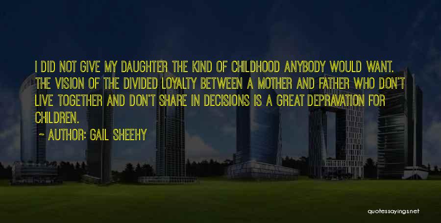 A Father And Daughter Quotes By Gail Sheehy